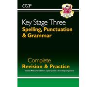KS3 Spelling, Punctuation & Grammar Complete Revision & Practice (with Online Edition & Quizzes): for Years 7, 8 and 9 (CGP KS3 Revision & Practice)