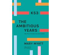 KS3 The Ambitious Years: Why Years 7-9 matter more than we think