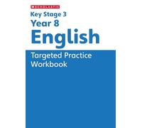 KS3 Year 8 English Targeted Practice Workbook (Key Stage 3 Home Learning)