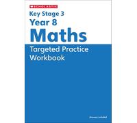 KS3 Year 8 Maths Targeted Practice Workbook with answers. Published 2025 (Key Stage 3 Home Learning)
