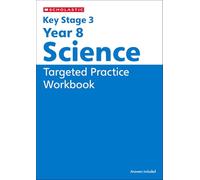 KS3 Year 8 Science Targeted Practice Workbook with answers. Published 2025 (Key Stage 3 Home Learning)