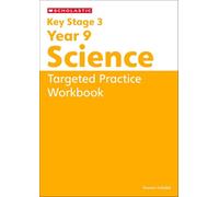 KS3 Year 9 Science Targeted Practice Workbook with answers. Published 2025 (Key Stage 3 Home Learning)