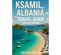Ksamil, Albania Travel Guide (Latest Edition): Top Attractions, Local Insights & Expert Tips