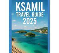 KSAMIL TRAVEL GUIDE 2025: "Remarkable Adventures, Expert Guidance, and Hidden Local Gems" (WISE TRAVEL)
