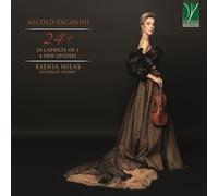 Ksenia Milas - 24+ (24 Caprices, Op. 1, 4 New Studies)