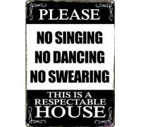 KSFEITING Great Vintage Metal Tin Sign Please No Singing Dancing Swearing Signs Exterior Home Cave Garage bar Country Poster Club Wall Plaque Decoration Retro Aluminum Sign 8x12 Inch