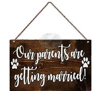 KSFEITING Rustic Wooden Sign - Our Parents are Getting Married / Save The Date / My Humans are Getting Married - Wedding Sign, 8x12 INCH