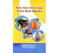 Kshar Sutra And Its Uses In Ano Rectal Disorders [Paperback] [Jan 01, 2017] Dr. Sunil Pandey