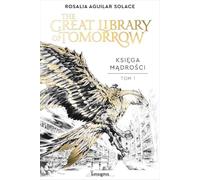 Księga Mądrości The Great Library of Tomorrow Tom 1