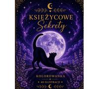 Księżycowe Sekrety: Kolorowanka - 40 ilustracji