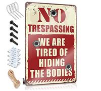 KSXS Tin Sign Funny No Trespassing We are Tired of Hiding The Bodies Sign Bar Signs for Home Bar Wall Garage Tin Sign(20X30CM)