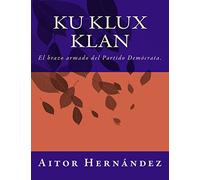 Ku Klux Klan: El brazo armado del Partido Demócrata