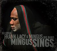 Ku-umba Frank Lacy & Mingus Big Band - Mingus Sings