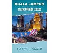 KUALA LUMPUR REISEFÜHRER 2026