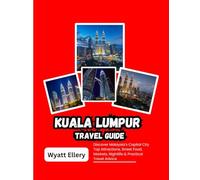 Kuala Lumpur Travel Guide 2025