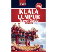 Kuala Lumpur Travel Guide 2025: Your Ultimate Handbook to Top Attractions, Local Cuisine, and Must-See Experiences with Budget-Friendly Tips
