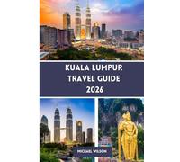 Kuala Lumpur Travel Guide 2026