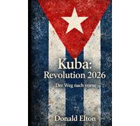 Kuba: Revolution 2026: Der Weg nach vorne