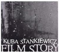 Kuba Stankiewicz - Kuba Stankiewicz: Film Story [CD]