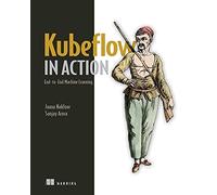 Kubeflow in Action: End-to-end Machine Learning