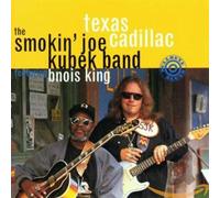 Kubek, 'Smokin'' Joe - Texas Cadillac: Featuring Bnois King