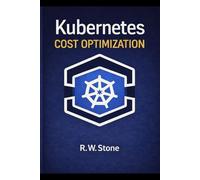 Kubernetes Cost Optimization: Designing Cost-Efficient Kubernetes Platforms at Scale