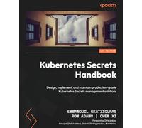 Kubernets Secrets Handbook: A practical guide to design, implement and operate a production-grade Kubernetes secrets management