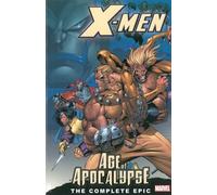 Kubert, Adam - X-Men: Complete Age Of Apocalypse Epic Book 1 TPB: Age Of Apocalypse: The Complete Epic Book 1 (X-men, 1)