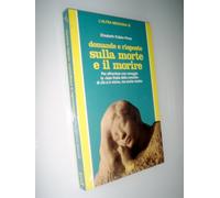 Kubler-Ross Elisabet - Domande E Risposte Sulla Morte E Il