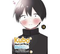 Kubo Won't Let Me Be Invisible, Vol. 11: (Kubo Won't Let Me Be Invisible 11)