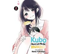 Kubo Won't Let Me Be Invisible, Vol. 2: (Kubo Won't Let Me Be Invisible 2)