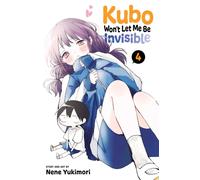 Kubo Won't Let Me Be Invisible, Vol. 4 : Volume 4