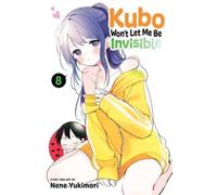 Kubo Won't Let Me Be Invisible, Vol. 8 : Volume 8