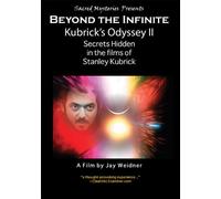Kubrick's Odyssey II: Beyond the Infinite Secrets Hidden in the Films of Stanley Kubrick
