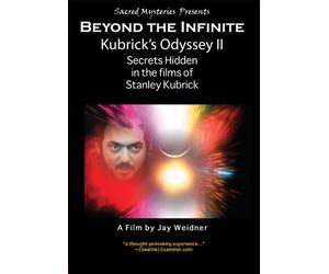 Kubrick's Odyssey II: Beyond the Infinite Secrets Hidden in the Films of Stanley Kubrick