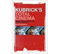 Kubrick's Total Cinema: Philosophical Themes And Formal Qualities