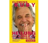 Kuby, C: Heilung das Wunder in uns