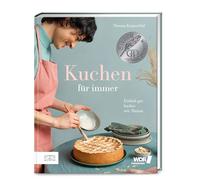 Kuchen für immer: Einfach gut backen mit Theresa
