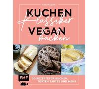 Kati Neudert Kuchenklassiker vegan backen: Schmecken wie das Original (Hardback)