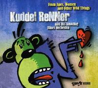 Kuddel Renner & His Amazing Unplugged Blues Orch. - From Apes Women & Other Wild Things