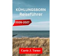 KÜHLUNGSBORN REISEFÜHRER 2026-2027: Explore Rostock, Warnemünde, Heiligendamm Like An Indigene