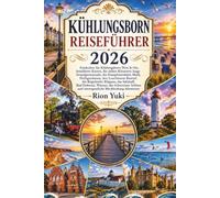 KÜHLUNGSBORN REISEFÜHRER 2026: Entdecken Sie Kühlungsborn West & Ost, detaillierte Karten, die sieben Kilometer lange Strandpromenade, die ... Kägsdorfer Klippen, das Salzhaff, Bad Doberan