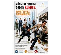 Kümmere dich um deinen Kunden ...sonst tut es ein Anderer!: Vom Firmengründer zum Unternehmer - vom Unternehmer zu fast pleite - und von fast pleite zum Unternehmer und Investor.