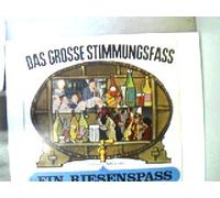 Künstlerkollektiv: - Das grosse Stimmungsfass, Erscheinungsjahr um 1975 Ein Riesenspass mit Erwin Hartung, dem "Trio Sorrento", den "Ping-Pongs", vielen anderen und einem Stimmungs-Orchester,