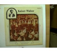 Künstlerkollektiv: - Kaiser-Walzer, Erscheinungsjahr 1983 Die schönsten Melodien von Johann Strauß mit den Wiener Philharmonikern, Dirigent: Willi Boskovsky,