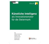 Künstliche Intelligenz als Innovationsmotor für die Steiermark