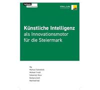 Künstliche Intelligenz als Innovationsmotor für die Steiermark