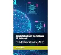 Künstliche Intelligenz: Eine Einführung für Studierende: Teil der Global Guides Nr. 21