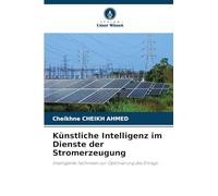 Künstliche Intelligenz im Dienste der Stromerzeugung: Intelligente Techniken zur Optimierung des Ertrags