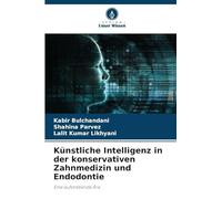 Künstliche Intelligenz in der konservativen Zahnmedizin und Endodontie: Eine aufstrebende Ära